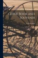 Guide Book and Souvenir di Frederick Smily edito da LIGHTNING SOURCE INC