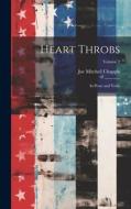 Heart Throbs: In Prose and Verse; Volume 2 di Joe Mitchell Chapple edito da LEGARE STREET PR
