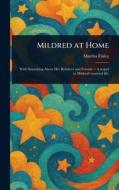 Mildred at Home di Martha Finley edito da Creative Media Partners, LLC