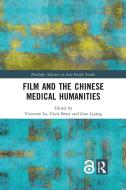 Film And The Chinese Medical Humanities edito da Taylor & Francis Ltd