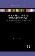 Public Relations As Public Diplomacy di Sandra L. Braun edito da Taylor & Francis Ltd