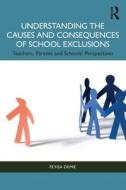 Understanding The Causes And Consequences Of School Exclusions di Feyisa Demie edito da Taylor & Francis Ltd