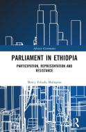 Parliament In Ethiopia di Mercy Fekadu Mulugeta edito da Taylor & Francis Ltd