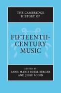 The Cambridge History of Fifteenth-Century Music edito da Cambridge University Press