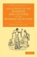 An Account of the Manners and Customs of the Modern Egyptians - Volume 2 di Edward William Lane edito da Cambridge University Press