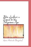 Elise Lindtner A Sequel To The Dangerous Age di Karin Michaelis Stangeland edito da Bibliolife