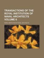 Transactions of the Royal Institution of Naval Architects Volume 6 di Royal Institution of Architects edito da Rarebooksclub.com