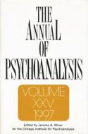 The Annual of Psychoanalysis, V. 25 di Jerome A. Winer edito da ROUTLEDGE