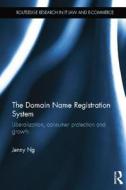 The Domain Name Registration System di Jenny Ng edito da Taylor & Francis Ltd