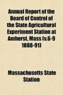 Annual Report Of The Board Of Control Of di Massachuset Station edito da General Books