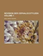 Revision Der Cephalocotyleen Volume 1 di Karl Moriz Diesing edito da Rarebooksclub.com