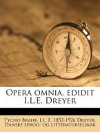 Opera Omnia, Edidit I.l.e. Dreyer di Tycho Brahe edito da Nabu Press