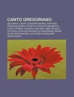 Canto Gregoriano: Secuencia, Tropo, Greg di Fuente Wikipedia edito da Books LLC, Wiki Series