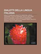 Dialetti Della Lingua Italiana: Dialetti di Fonte Wikipedia edito da Books LLC, Wiki Series