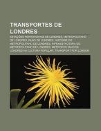 Transportes De Londres: Esta Es Ferrovi di Fonte Wikipedia edito da Books LLC, Wiki Series