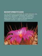 Bioinformaticians: List Of Geneticists, di Source Wikipedia edito da Books LLC, Wiki Series
