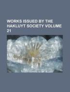 Works Issued By The Hakluyt Society Volume 21 di United States Congress Senate, Anonymous edito da Rarebooksclub.com
