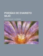 Poesias de Evaristo Silio di Geological Survey, Evaristo Silio y. Gutierrez edito da Rarebooksclub.com