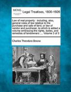 Law Of Real Property : Including, Also, di Charles Theodore Boone edito da Gale Ecco, Making of Modern Law