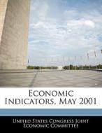 Economic Indicators, May 2001 edito da Bibliogov