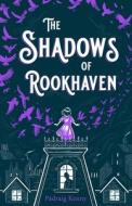 The Shadows of Rookhaven di Pádraig Kenny edito da SQUARE FISH