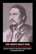 The White Man's War Ely S. Parker di Joseph Bruchac edito da Lulu.com