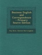 Business English and Correspondence di Roy Davis, Clarence Hart Lingham edito da Nabu Press
