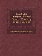 Faust Der Zweyte. Erster Band. - Primary Source Edition edito da Nabu Press