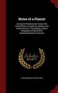 Notes Of A Pianist di Louis Moreau Gottschalk edito da Andesite Press
