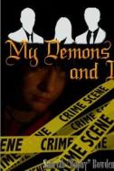 My Demons and I di Sahreth "Baphy" Bowden edito da Lulu.com