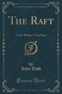 The Raft di John Todd edito da Forgotten Books