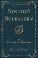 Synnove Solbakken (classic Reprint) di Bjornstjerne Bjornson edito da Forgotten Books