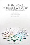 Sustainable School Leadership: Portraits of Individuality di Mike Bottery, Wong Ping-Man, George Ngai edito da CONTINNUUM 3PL