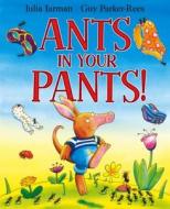 Ants In Your Pants di Julia Jarman edito da Hachette Children\'s Group