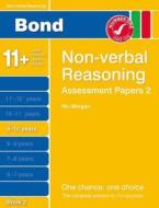 Bond Assessment Papers Non-verbal Reasoning 9-10 Yrs Book 2 di Nicola Morgan edito da Oxford University Press