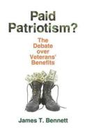 Paid Patriotism? di James T. Bennett edito da Taylor & Francis Inc