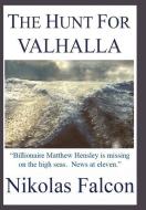 The Hunt For VALHALLA di Nikolas Falcon edito da AuthorHouse