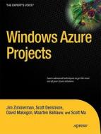 Windows Azure Projects di Jim Zimmerman, Scott Densmore, David Makogon edito da Apress