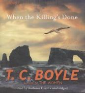 When the Killing's Done di T. Coraghessan Boyle edito da Blackstone Audiobooks