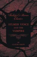 Aylmer Vance and the Vampire (Fantasy and Horror Classics) di Claude Askew edito da FANTASY AND HORROR CLASSICS