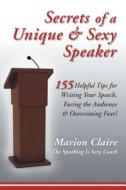 Secrets of a Unique & Sexy Speaker di Marion Claire, Emilia Lafond edito da Balboa Press