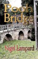 Pooh Bridge: A Murder Mystery di Nigel Lampard edito da Createspace