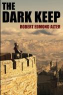 The Dark Keep di Robert Edmond Alter edito da Wildside Press