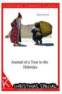 Journal of a Tour to the Hebrides [Christmas Summary Classics] di James Boswell edito da Createspace