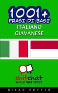 1001+ Frasi Di Base Italiano - Giavanese di Gilad Soffer edito da Createspace