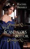 Her Scandalous Suitor di Rachel Brimble edito da Wild Rose Press