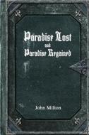 Paradise Lost and Paradise Regained di John Milton edito da LIGHTNING SOURCE INC