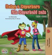 Being a Superhero Ein Superheld sein: English German Bilingual Book di Liz Shmuilov, Kidkiddos Books edito da GRAYDON HOUSE BOOKS