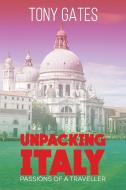 Unpacking Italy di Tony Gates edito da Austin Macauley Publishers