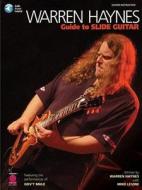 Warren Haynes - Guide to Slide Guitar di Mike Levine edito da CHERRY LANE MUSIC CO